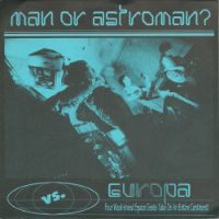 MAN OR ASTRO-MAN? VS. EUROPA